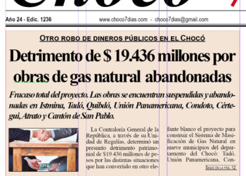 «Chocó tiene 26 proyectos por más de $ 287 mil millones que presentan problemas»