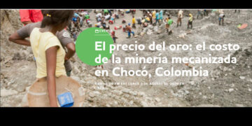 El precio del oro: el costo de la minería mecanizada en Chocó