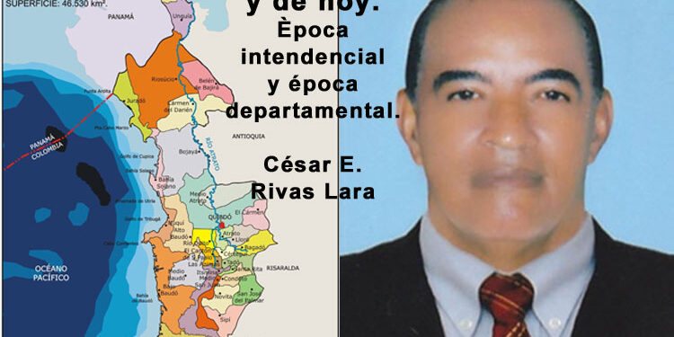 El Chocó de ayer y de hoy. Época intendencial y época departamental.