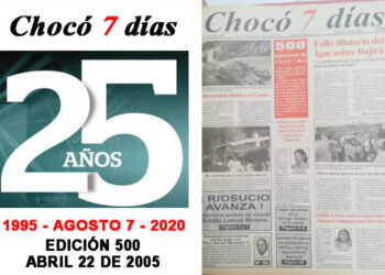 Edición 500 de Chocó 7 días: abril 22 de 2005