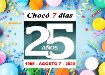 Chocó 7 días, 25 años: 1995 – agosto 7 – 2020