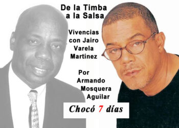 De la Timba a la Salsa. Vivencias con Jairo Varela. Por Armando Mosquera Aguilar