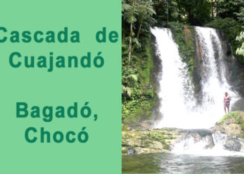 Cascada de Cuajandó, Bagadó, Chocó
