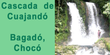 Cascada de Cuajandó, Bagadó, Chocó