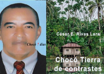 Rivas Lara: Chocó, tierra de contrastes