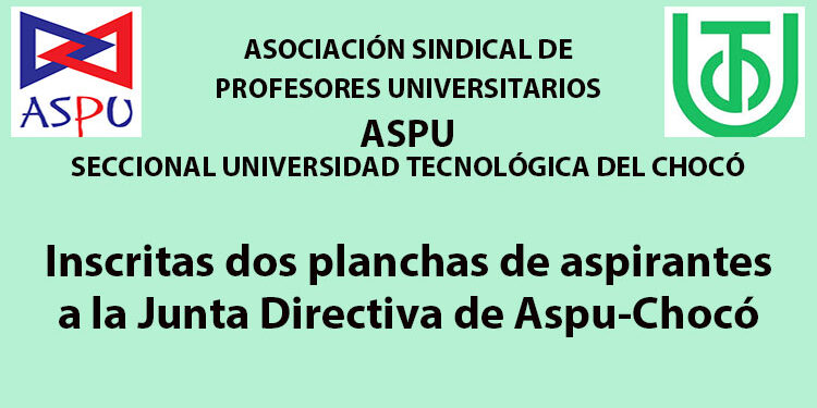 Inscritas dos planchas de aspirantes a la Junta Directiva de Aspu-Chocó