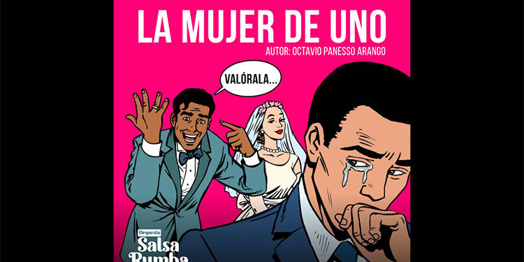 La mujer de uno. Orquesta Salsa Rumba, Autor: Octavio Panesso Arango