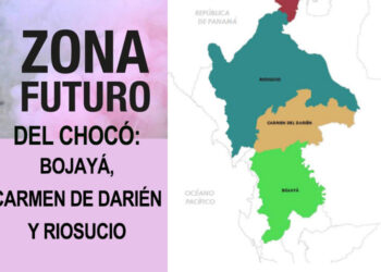 ‘Zona Futura’ del Chocó: Riosucio, Carmen del Darién y Bojayá