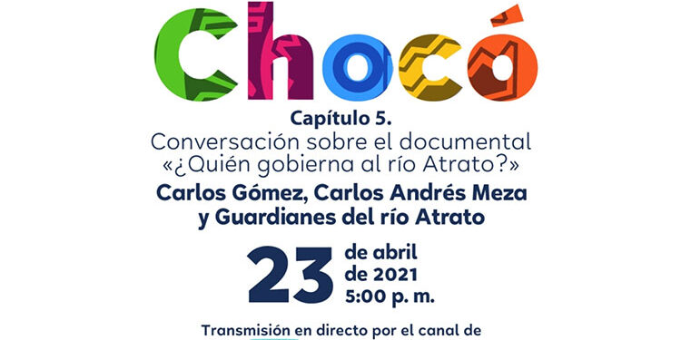 Cátedra Chocó: ¿Quién gobierna el río Atrato?