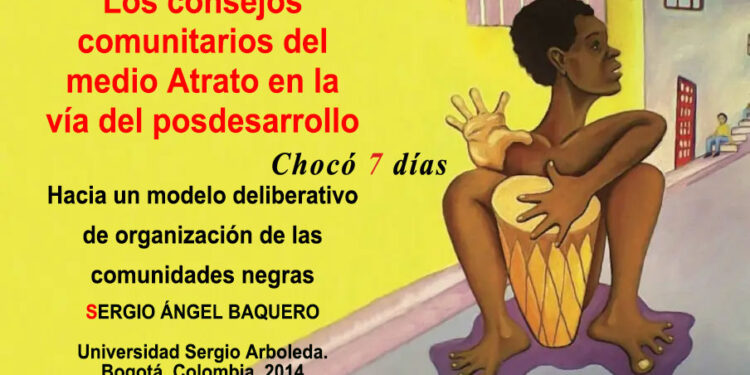 Los Consejos Comunitarios del Medio Atrato en la vía del posdesarrollo