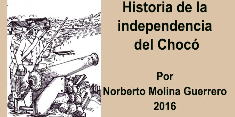 Historia de la independencia del Chocó