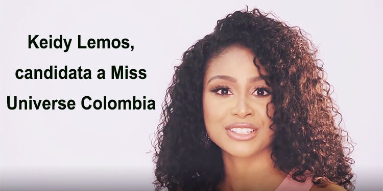 Keidy Lemos, candidata a Miss Universe Colombia