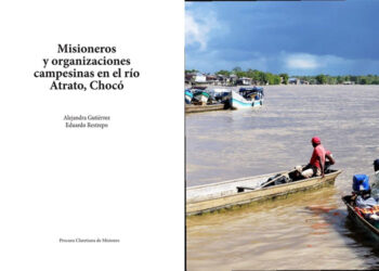 Misioneros y organizaciones campesinas en el río Atrato (Chocó)