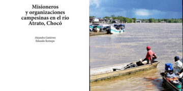 Misioneros y organizaciones campesinas en el río Atrato (Chocó)