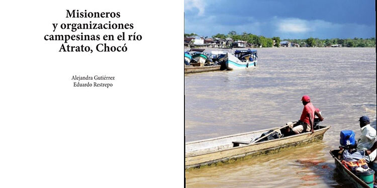 Misioneros y organizaciones campesinas en el río Atrato (Chocó)