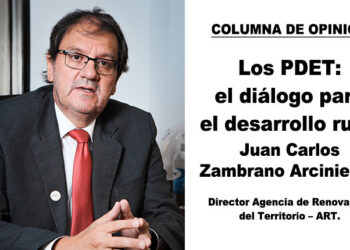 Columna de opinión. Los PDET: el diálogo para el desarrollo rural