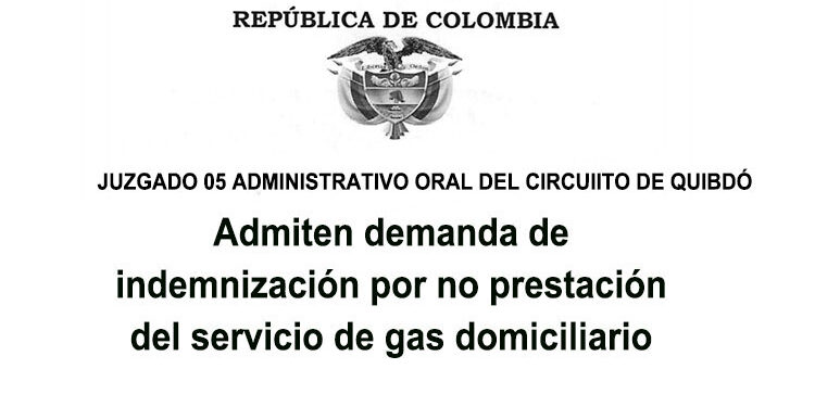 Admiten demanda de indemnización por no prestación del servicio de gas domiciliario