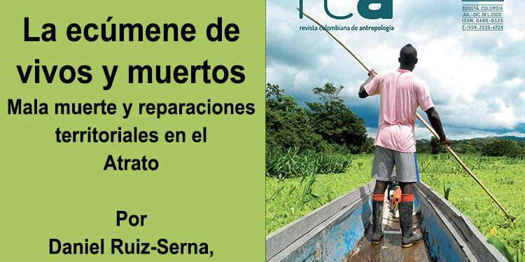 La ecúmene de vivos y muertos. Mala muerte y reparaciones territoriales en el Bajo Atrato