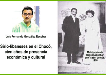 Sirio-libaneses en el Chocó, cien años de presencia económica y cultural