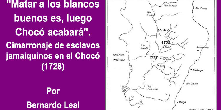 Cimarronaje de esclavos jamaiquinos en el Chocó (1728)
