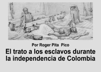 El trato a los esclavos durante la independencia de Colombia
