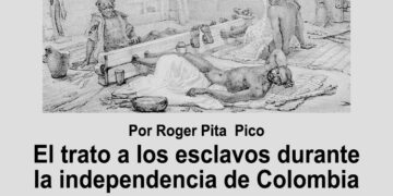 El trato a los esclavos durante la independencia de Colombia