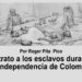 El trato a los esclavos durante la independencia de Colombia