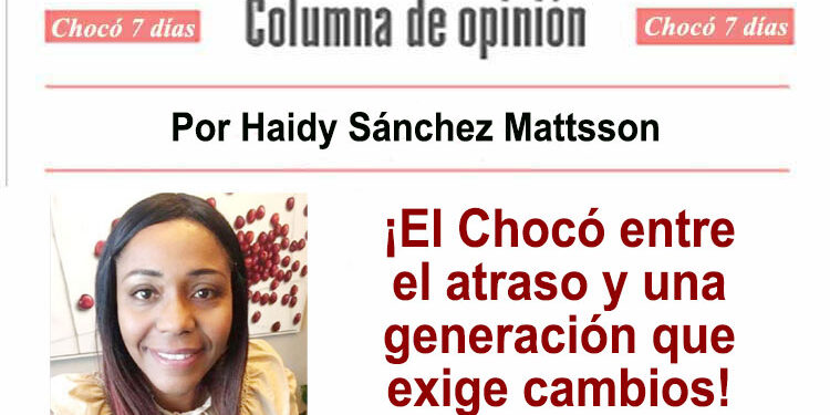 ¡El Chocó entre el atraso y una generación que exige cambios!