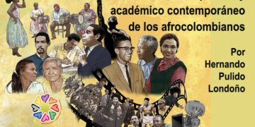 El reconocimiento político y académico contemporáneo de los afrocolombianos