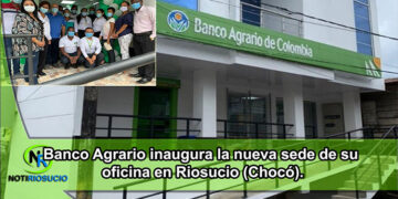 Inauguran en Riosucio la nueva sede del Banco Agrario