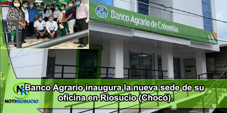 Inauguran en Riosucio la nueva sede del Banco Agrario