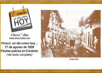 Chocó: un día como hoy… 17 de agosto de 1929. Fiestas patrias en Condoto.