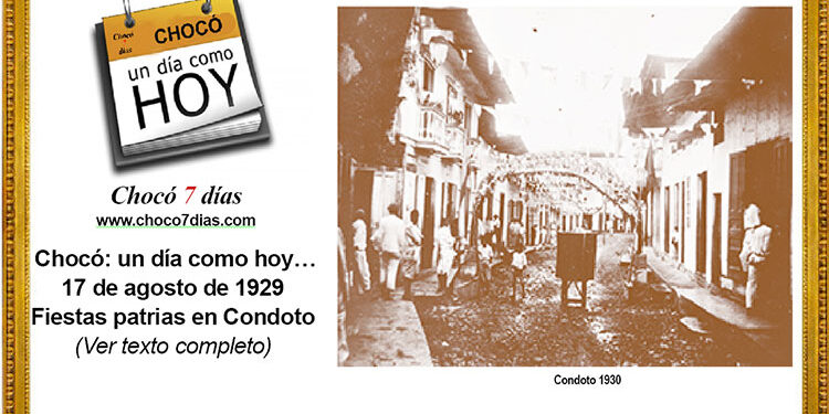 Chocó: un día como hoy… 17 de agosto de 1929. Fiestas patrias en Condoto.
