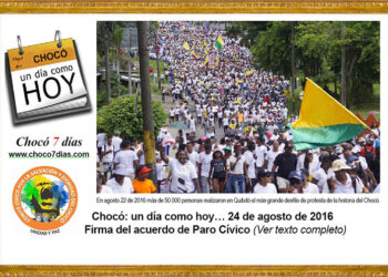 Chocó: un día como hoy… 24 de agosto de 2016 Firma del acuerdo de Paro Cívico