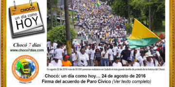 Chocó: un día como hoy… 24 de agosto de 2016 Firma del acuerdo de Paro Cívico