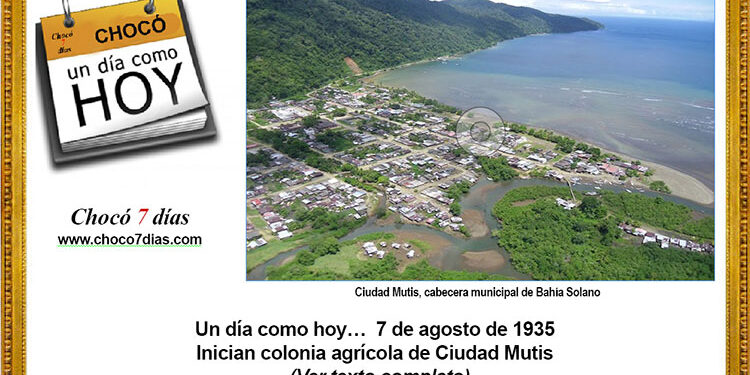 Un día como hoy… 7 de agosto de 1935. Inician colonia agrícola de Ciudad Mutis.
