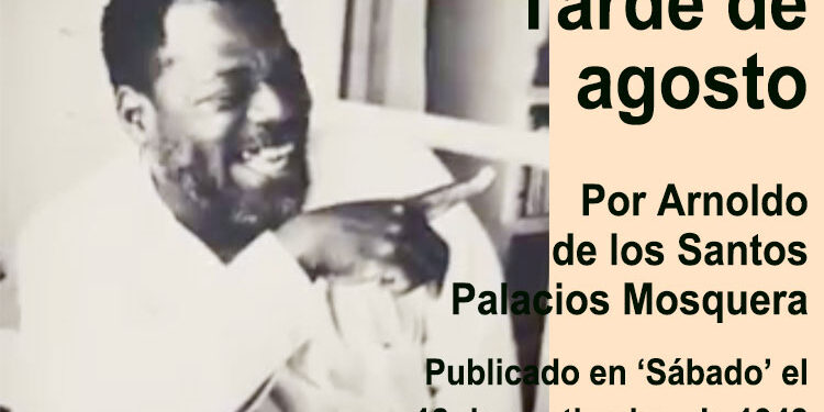 Tarde de agosto. Por Arnoldo Palacios.