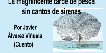 La magnificente tarde de pesca sin cantos de sirenas