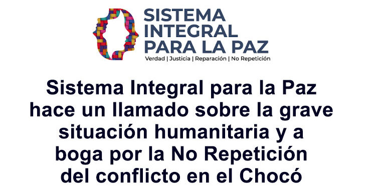 Llamado sobre la grave situación humanitaria y por la No Repetición del conflicto en el Chocó