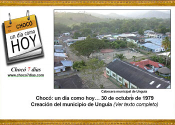 Chocó: un día como hoy… 30 de octubre de 1979. Creación del municipio de Unguía.