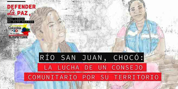 Los riesgos de los líderes que defienden el río San Juan en el Chocó