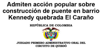 Admiten acción popular sobre construcción de puente en barrio Kennedy quebrada El Caraño
