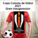 Copa Colonia de fútbol 2021: gran inauguración