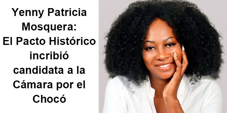Candidata del Pacto Histórico a la Cámara por el Chocó