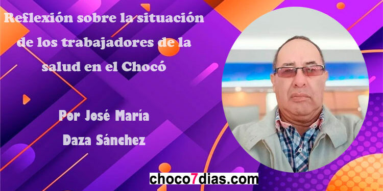 Reflexión sobre la situación de los trabajadores de la salud en el Chocó