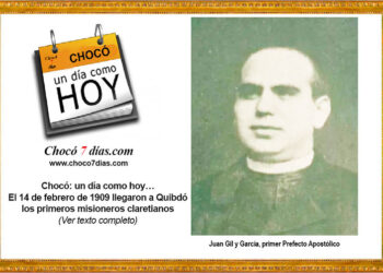 Chocó: un día como hoy… El 14 de febrero de 1909 llegaron a Quibdó. los primeros misioneros claretianos.