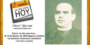 Chocó: un día como hoy… El 14 de febrero de 1909 llegaron a Quibdó. los primeros misioneros claretianos.