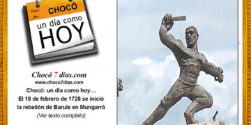 Chocó: un día como hoy… El 18 de febrero de 1728 se inició la rebelión de Barule en Mungarrá, Tadó, Chocó.