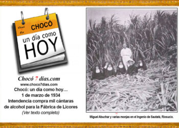 Chocó: un día como hoy… 1 de marzo de 1934. Intendencia compra mil cántaras de alcohol para la Fábrica de Licores.