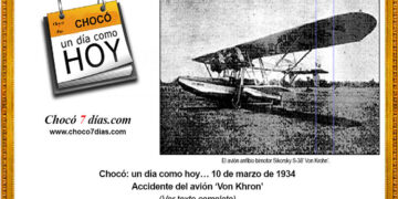Chocó: un día como hoy… 10 de marzo de 1934 Accidente del avión ‘Von Khron’